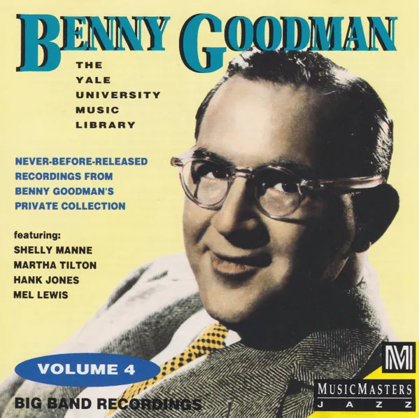 Benny Goodman Yale Archives: Volume 4