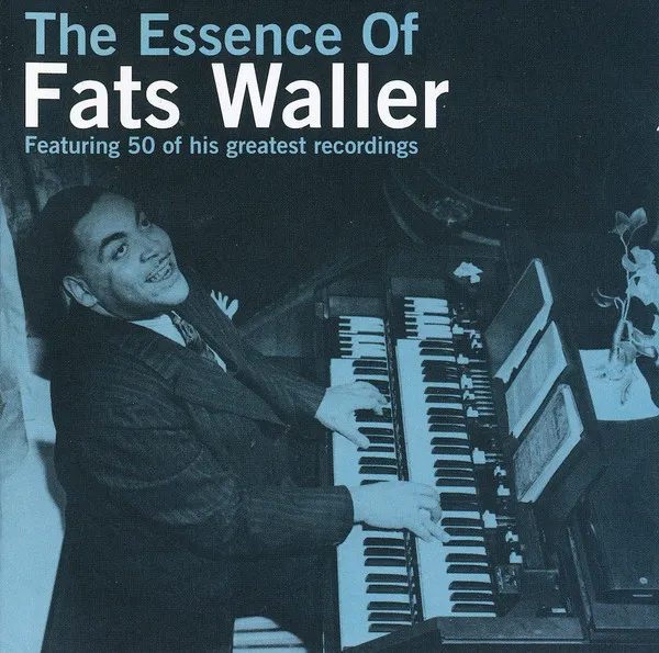 The Essence Of Fats Waller (Featuring 50 Of His Greatest Recordings)
