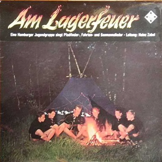 Am Lagerfeuer - Eine Hamburger Jugendgruppe Singt Pfadfinder- Fahrten- Und Seemannslieder