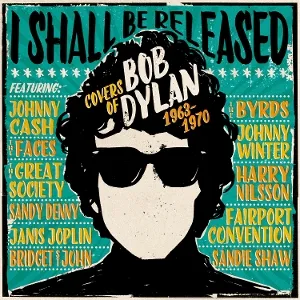 I Shall Be Released - Covers of Bob Dylan 1963-1970