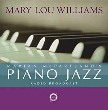 Marian McPartland's Piano Jazz Radio Broadcast: Mary Lou Williams