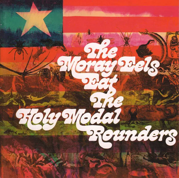 The Moray Eels Eat The Holy Modal Rounders