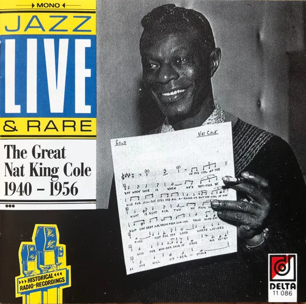The Great Nat King Cole 1940 - 1956, Jazz Live & Rare