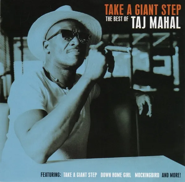 Take A Giant Step The Best Of Taj Mahal