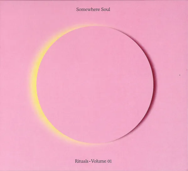 Somewhere Soul: Rituals Vol. 1