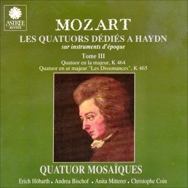 Les Quatuors Dédiés A Haydn: K 464 & K 465. Tome III