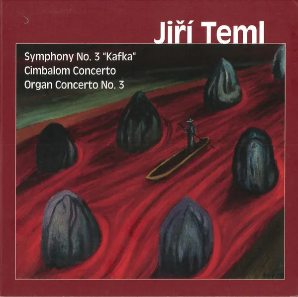 Teml: Symfonie č. 3 "Kafka", Cimbalom Concerto, Organ concerto No. 3