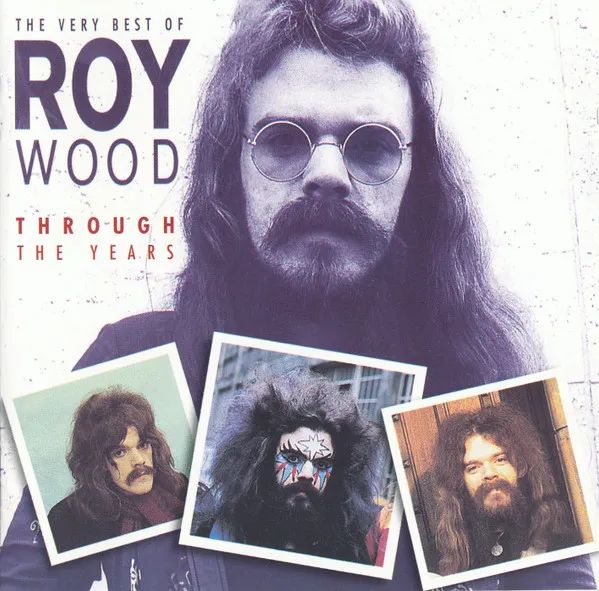 Through The Years - The Very Best Of Roy Wood