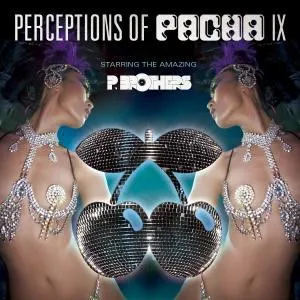 Perceptions Of Pacha - Starring The Amazing P.Brothers