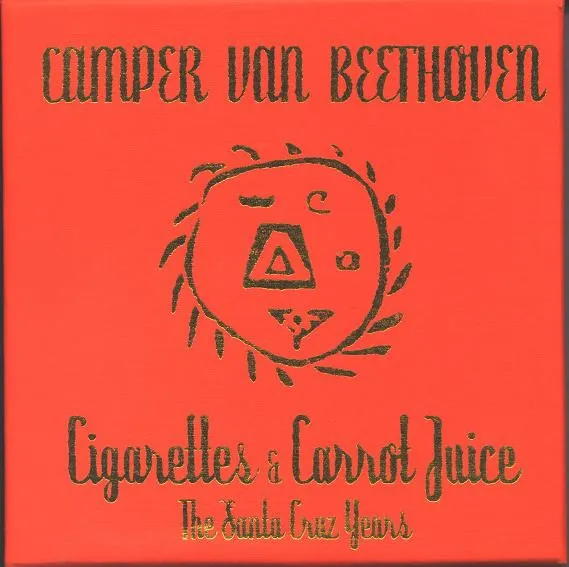 Cigarettes & Carrot Juice - The Santa Cruz Years