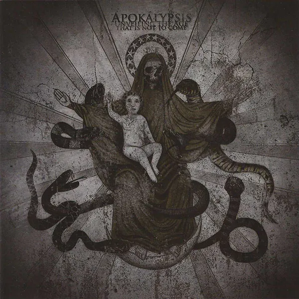 Apokálypsis - Unveiling The Age That Is Not To Come