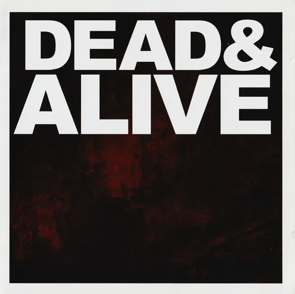 Dead & Alive