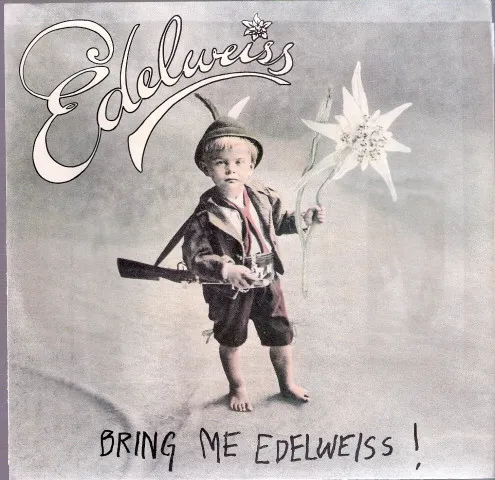 Bring Me Edelweiss