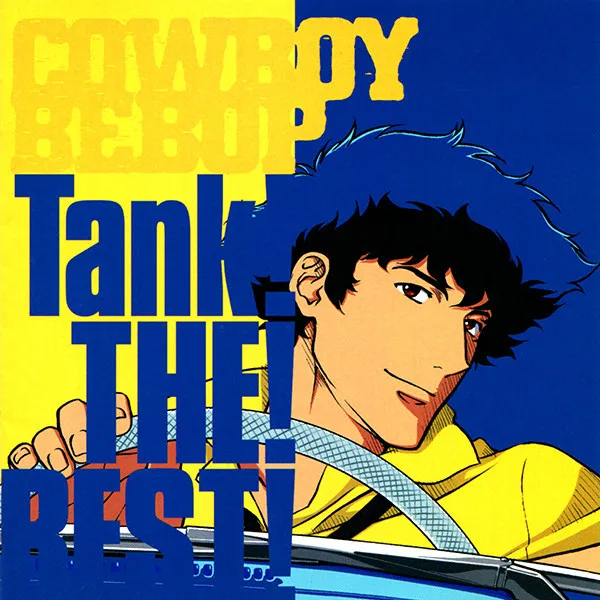 Cowboy Bebop: Tank! The! Best!
