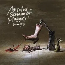 Agitated Screams Of Maggots