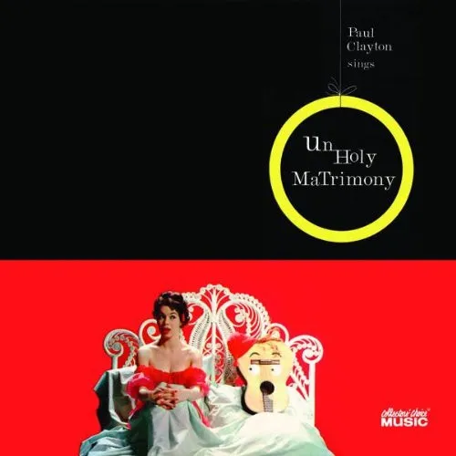 Paul Clayton Sings Unholy Matrimony