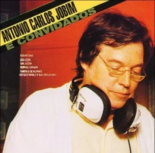 Antonio Carlos Jobim E Convidados (And Guests)