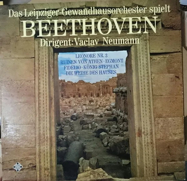 Leonore Nr. 3 / Ruinen Von Athen / Egmont / Fidelio / König Stephan / Die Weihe Des Hauses