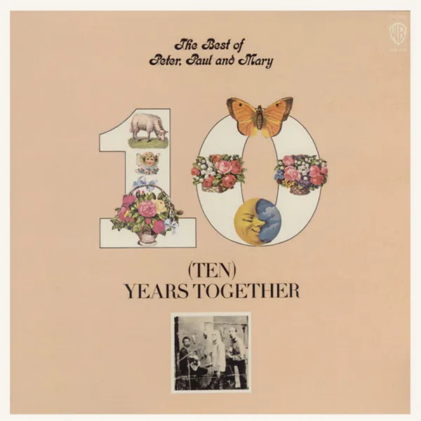 Ten Years Together The Best Of Peter, Paul And Mary