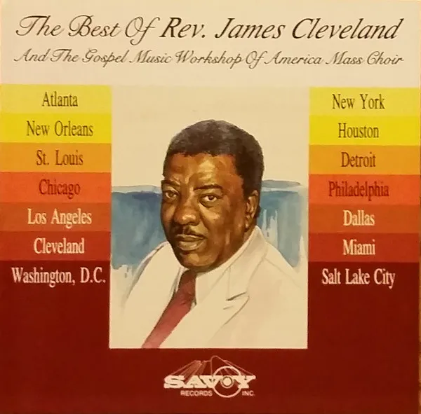 The Best Of Rev. James Cleveland And The Gospel Music Workshop Of America Mass Choir