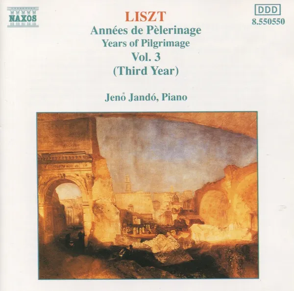 Années De Pèlerinage - Years Of Pilgrimage Vol. 3 (Third Year)