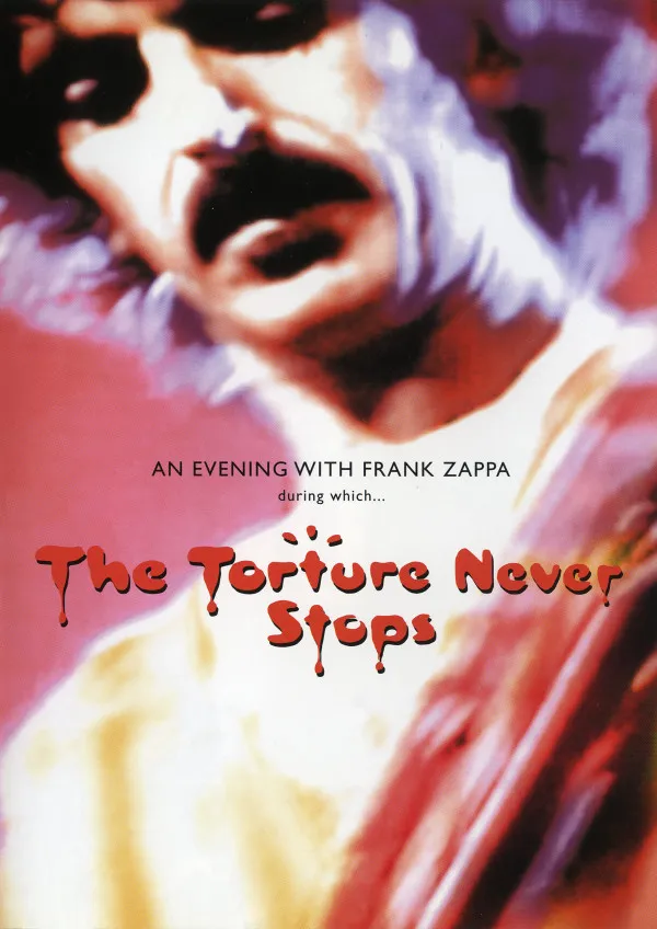 An Evening With Frank Zappa During Which...The Torture Never Stops