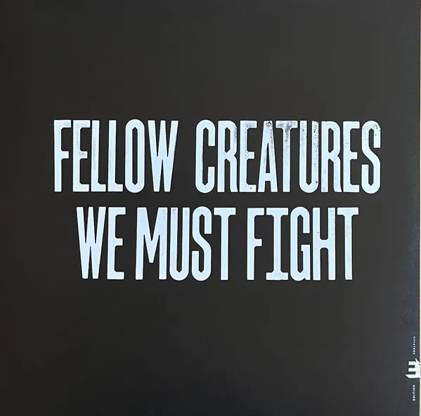 Fellow Creatures: We Must Fight