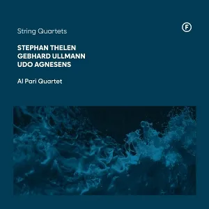 Stephan Thelen, Gebhard Ullmann, Udo Agnesens: String Quartets