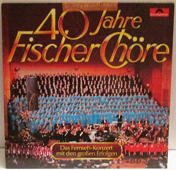 40 Jahre Fischer Chöre