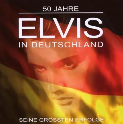 50 Jahre Elvis In Deutschland (Seine Grössten  Erfolge)