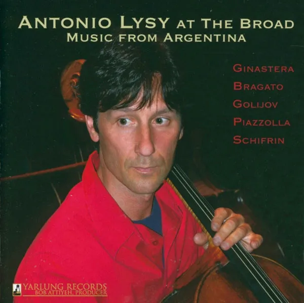 Antonio Lysy At The Broad - Music From Argentina