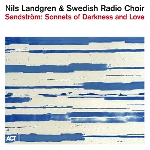 Sandström: Sonnets Of Darkness And Love