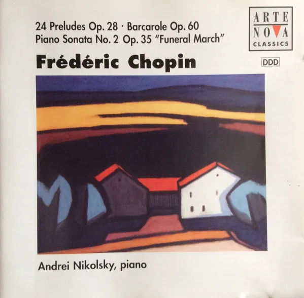 24 Preludes Op. 28 • Barcarole Op. 60 • Piano Sonata No. 2 Op. 35 "Funeral March"