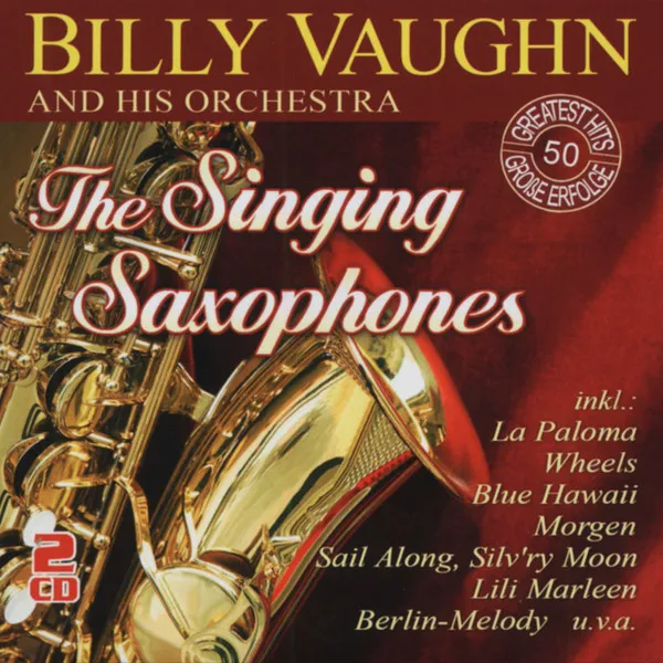 The Singing Saxophones: 50 Greatest Hits