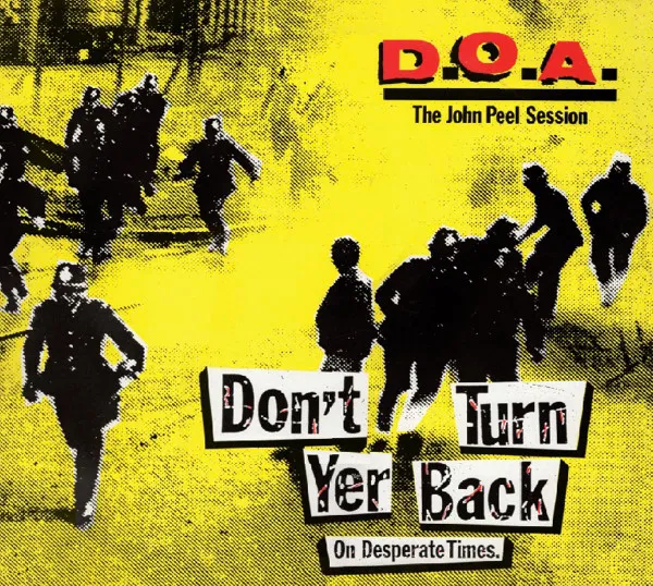 Don't Turn Yer Back On Desperate Times - The John Peel Session