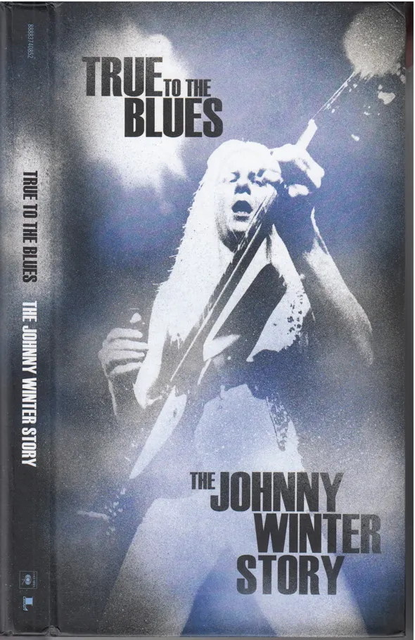 True To The Blues: The Johnny Winter Story