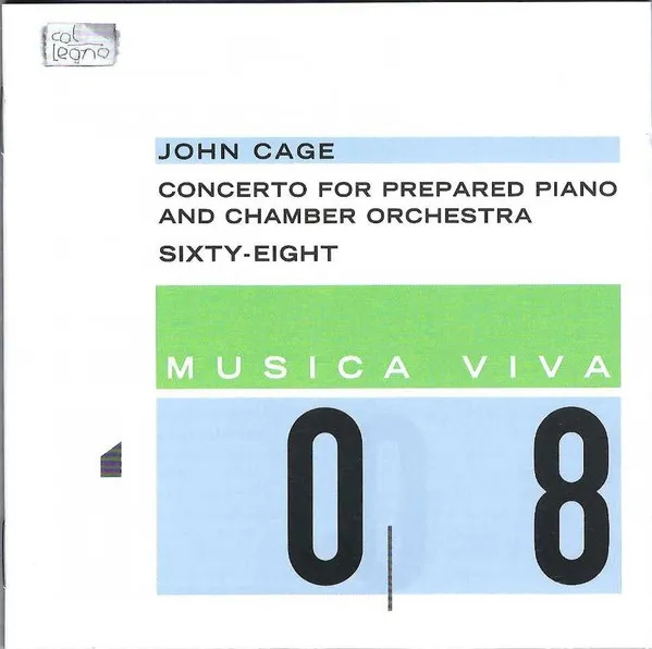 Musica Viva 08 : Concerto For Prepared Piano And Chamber Orchestra / Sixty-Eight
