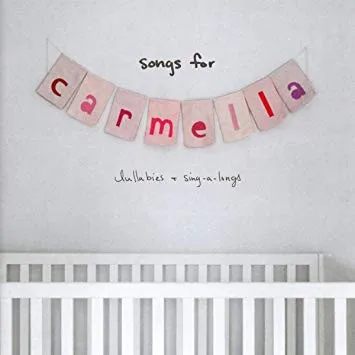 SONGS FOR CARMELLA: LULLABIES