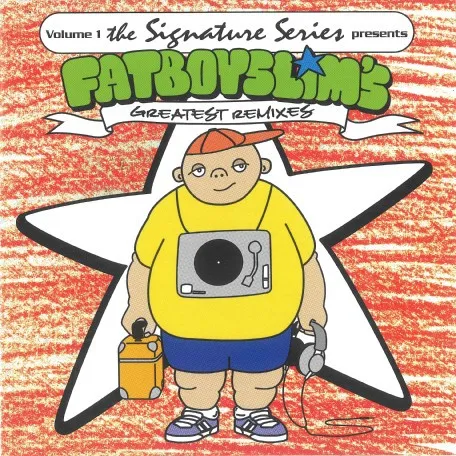 Volume 1 The Signature Series Presents: Fatboy Slim's Greatest Remixes