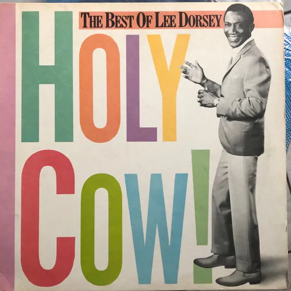 Holy Cow! The Best Of Lee Dorsey