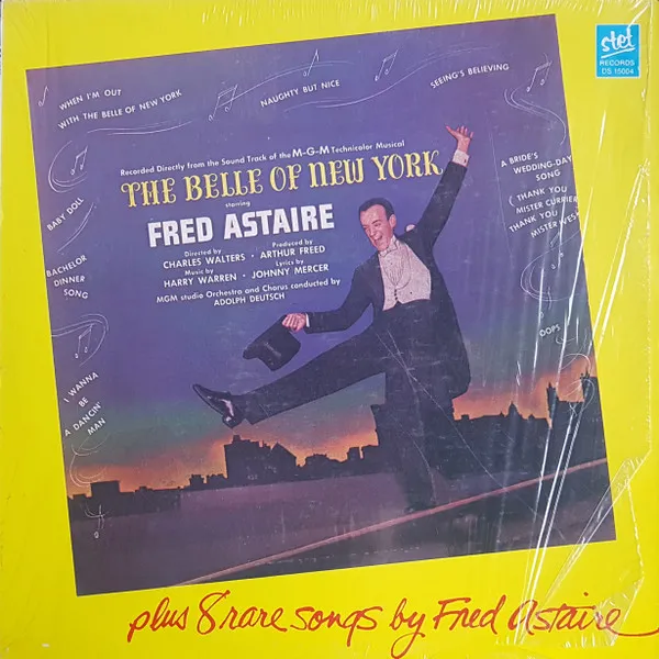 The Belle Of New York (Recorded Directly From The Sound Track Of The M-G-M Technicolor Musical) - Plus 8 Rare Songs By Fred Astaire
