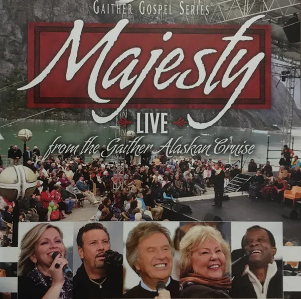Majesty: Live From The Gaither Alaskan Cruise