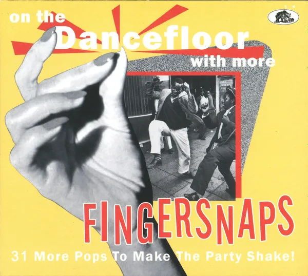 On the Dancefloor With More Fingersnaps - 31 More Pops To Make the Party Shake!