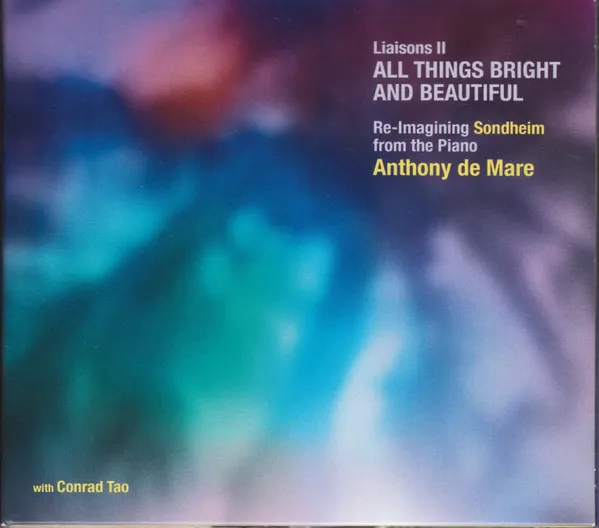 Liaisons II All Things Bright And Beautiful Re-Imagining Sondheim From The Piano