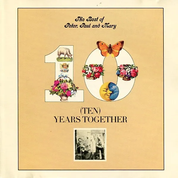 The Best Of Peter, Paul & Mary: 10 Years Together