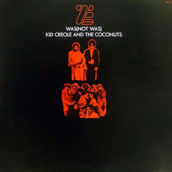 Was (Not Was) / Kid Creole And The Coconuts