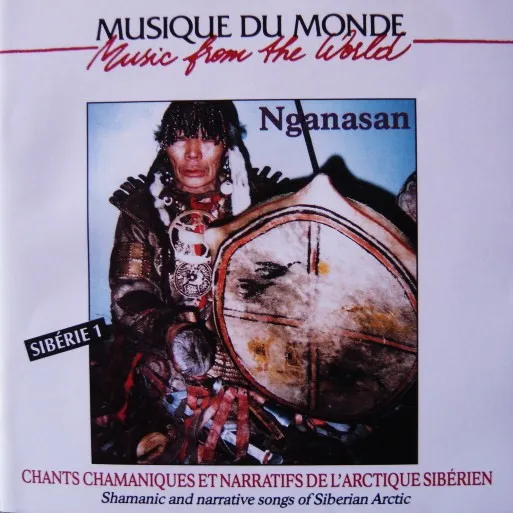 Chants Chamaniques Et Narratifs De L'Arctique Sibérien = Shamanic And Narrative Songs Of Siberian Arctic