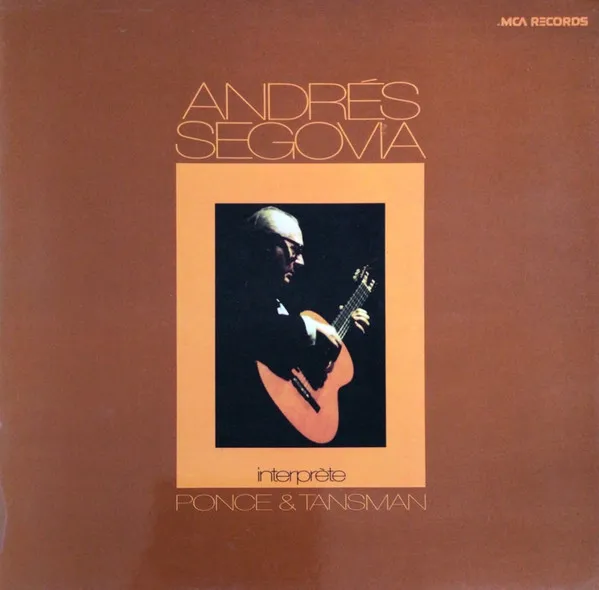 Andrés Segovia Interprète Ponce & Tansman