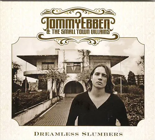 Tommy Ebben And The Small Town Villains