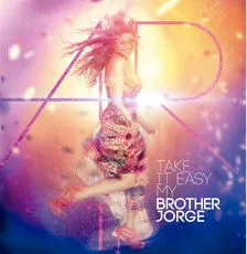 Take It Easy My Brother Jorge